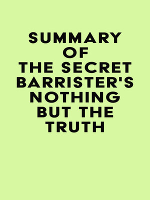 cover image of Summary of the Secret Barrister's Nothing But the Truth